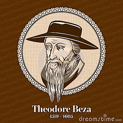 Theodore Beza 1519 â€“ 1605 was a French Reformed Protestant theologian, reformer and scholar who played an important role Vector Illustration